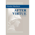 After Virtue: A Study in Moral Theory, Third Edition