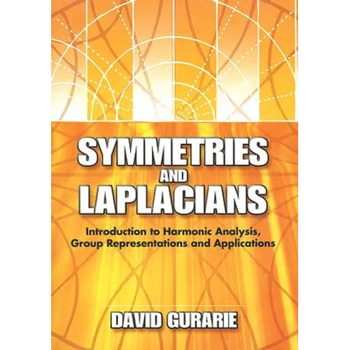 Symmetries and Laplacians: Introduction to Harmonic Analysis, Group Representations and Applications