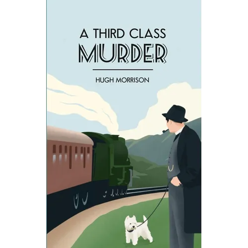 A Third Class Murder: a cozy 1930s mystery set in an English village