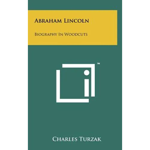 Abraham Lincoln: Biography in Woodcuts