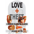 Love and Theft: A Memoir of Mental Illness