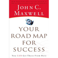 The Your Road Map for Success: You Can Get There from Here