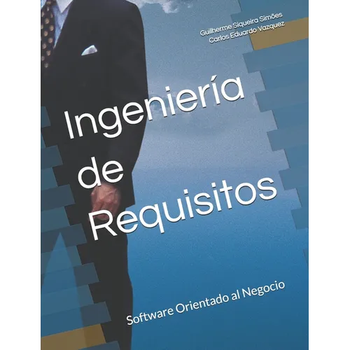 Ingeniería de Requisitos: Software Orientado al Negocio