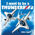 I Want to be a Thunderbird!