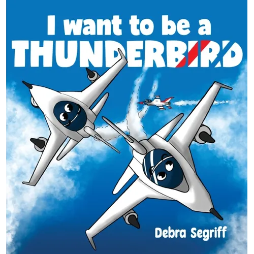 I Want to be a Thunderbird!