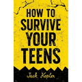 How to Survive Your Teens