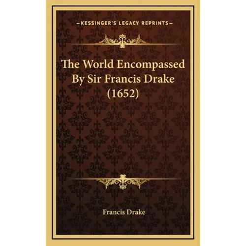 The World Encompassed By Sir Francis Drake (1652)