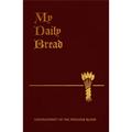 My Daily Bread: A Summary of the Spiritual Life: Simplified and Arranged for Daily Reading, Reflection and Prayer