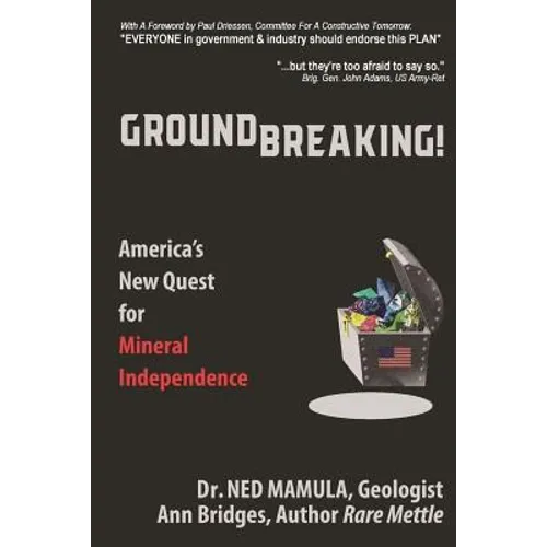 Groundbreaking!: America's New Quest for Mineral independence