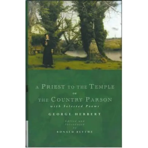 A Priest to the Temple or the Country Parson: With Selected Poems