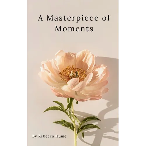 A Masterpiece of Moments