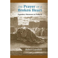 The Prayer of a Broken Heart: Expository Discourses on Psalm 51