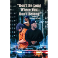 Don't Be Long Where You Don't Belong