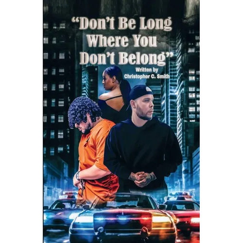 Don't Be Long Where You Don't Belong