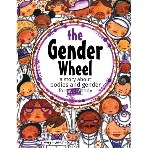 The Gender Wheel: a story about bodies and gender for every body