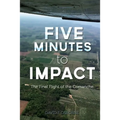 Five Minutes to Impact: The Final Flight of the Comanche