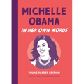 Michelle Obama: In Her Own Words: Young Reader Edition