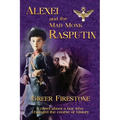 Alexei and the Mad Monk Rasputin