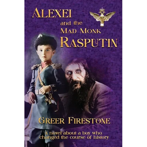 Alexei and the Mad Monk Rasputin