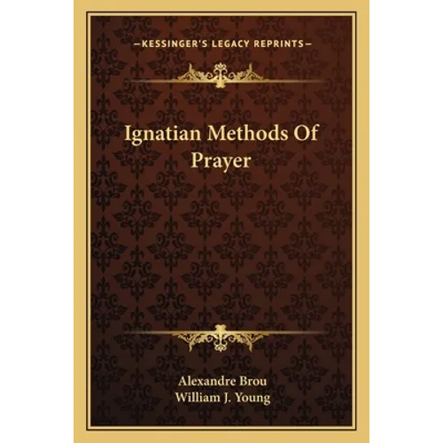 Ignatian Methods Of Prayer