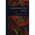 Caesar Rodney's Ride