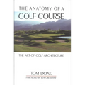 The Anatomy of a Golf Course: The Art of Golf Architecture