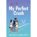 My Not So Perfect Crush