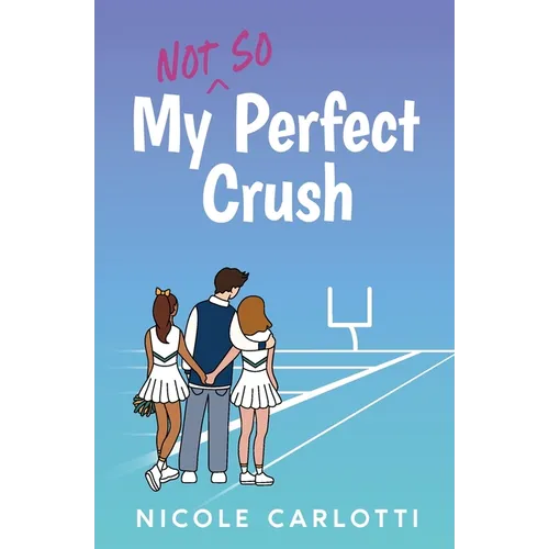 My Not So Perfect Crush
