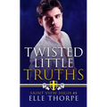 Twisted Little Truths: A Reverse Harem Bully Romance: A Reverse Harem Bully Romance