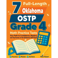7 Full-Length Oklahoma OSTP Grade 4 Math Practice Tests: Your Path to Confidence, Mastery, and Top Scores on the Oklahoma OSTP Exam