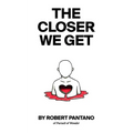 The Closer We Get