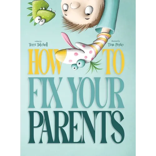 How To Fix Your Parents