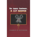 The Legacy Continues: A Cut Deeper