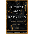 The Richest Man in Babylon - The Seven Cures & The Five Laws of Gold;A Guide to Wealth Management