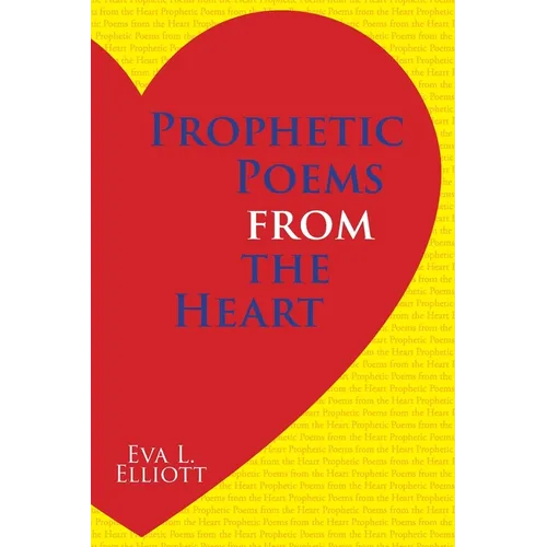 Prophetic Poems from the Heart