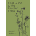 Field Guide to the Haunted Forest