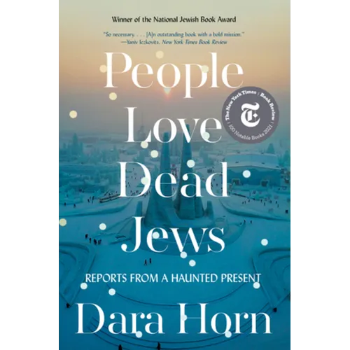 People Love Dead Jews: Reports from a Haunted Present