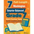 7 Full-Length Washington Smarter Balanced Grade 7 Math Practice Tests: Your Path to Confidence, Mastery, and Top Scores on the Washington Smarter Bala