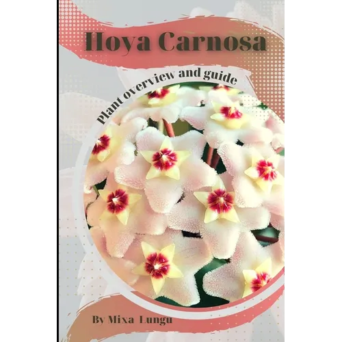 Hoya Carnosa: Plant overview and guide