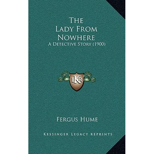 The Lady From Nowhere: A Detective Story (1900)
