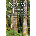 Native Trees of Western Washington: A Photographic Guide