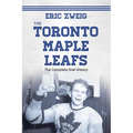The Toronto Maple Leafs: The Complete Oral History