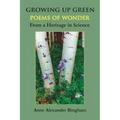 Growing Up Green: Poems of Wonder from a Heritage in Science