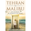 Tehran to Malibu: My Journey in Pursuit of Home