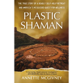 Plastic Shaman: The True Story of a Deadly Self-Help Retreat and America's Misguided Quest for Wellness