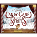 How the Candy Cane Got Its Stripes: A Christmas Tale