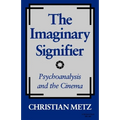 The Imaginary Signifier: Psychoanalysis and the Cinema