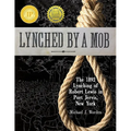 Lynched by a Mob! The 1892 Lynching of Robert Lewis in Port Jervis, New York