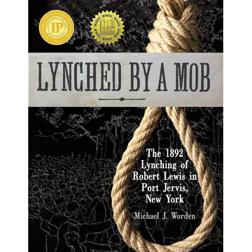 Lynched by a Mob! The 1892 Lynching of Robert Lewis in Port Jervis, New York