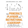 The Principal's Playbook on Instructional Leadership: 23 Things That Matter Most for Improving Student Achievement